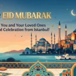 🌙 Eid Mubarak from the Heart of Istanbul!