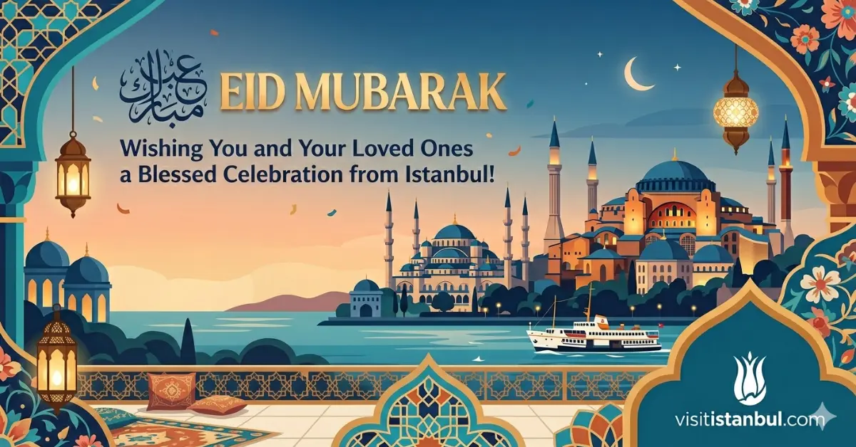 Eid Mubarak from the Heart of Istanbul!