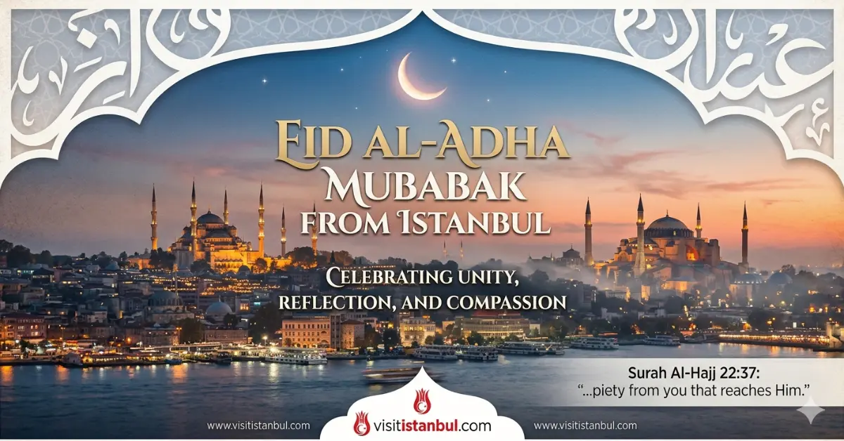 🌙 Eid al-Adha Mubarak from Istanbul!