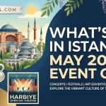 What’s On in Istanbul The Ultimate May 2026 Event Guide