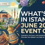 What’s On in Istanbul: The Ultimate June 2026 Event Guide